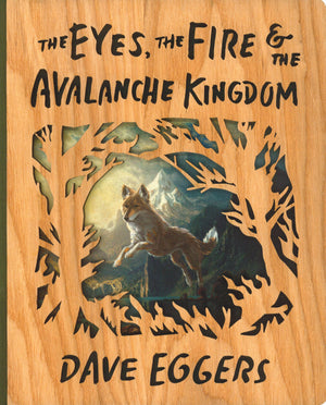 The Eyes, The Fire, And The Avalanche Kingdom: Deluxe WoodBound Edition