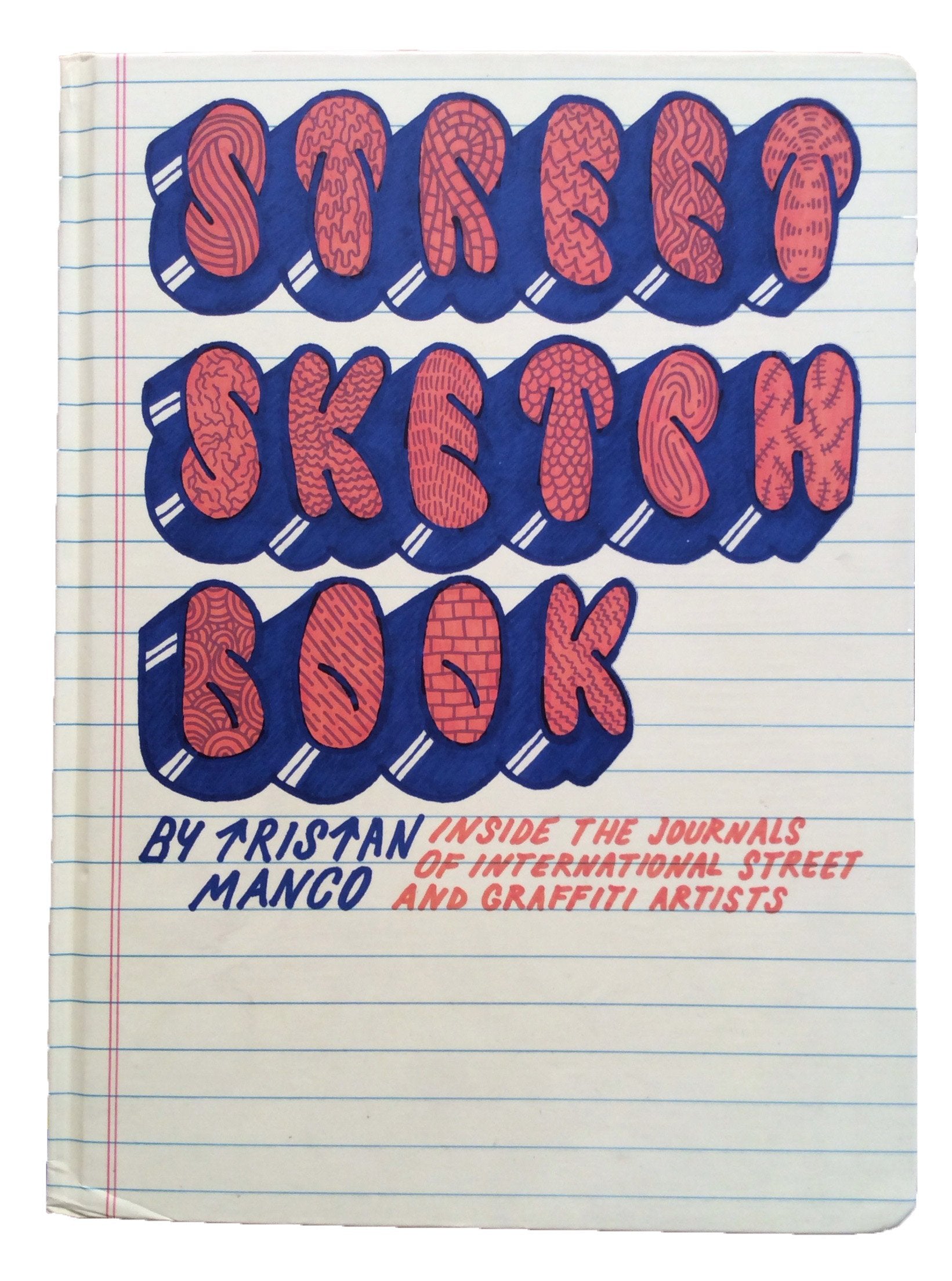 Street Sketchbook: Inside the Journals of International Street and Graffiti Artists,Used