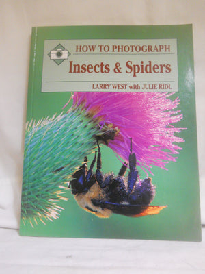 How to Photograph Insects & Spiders (How To Photograph Series),Used