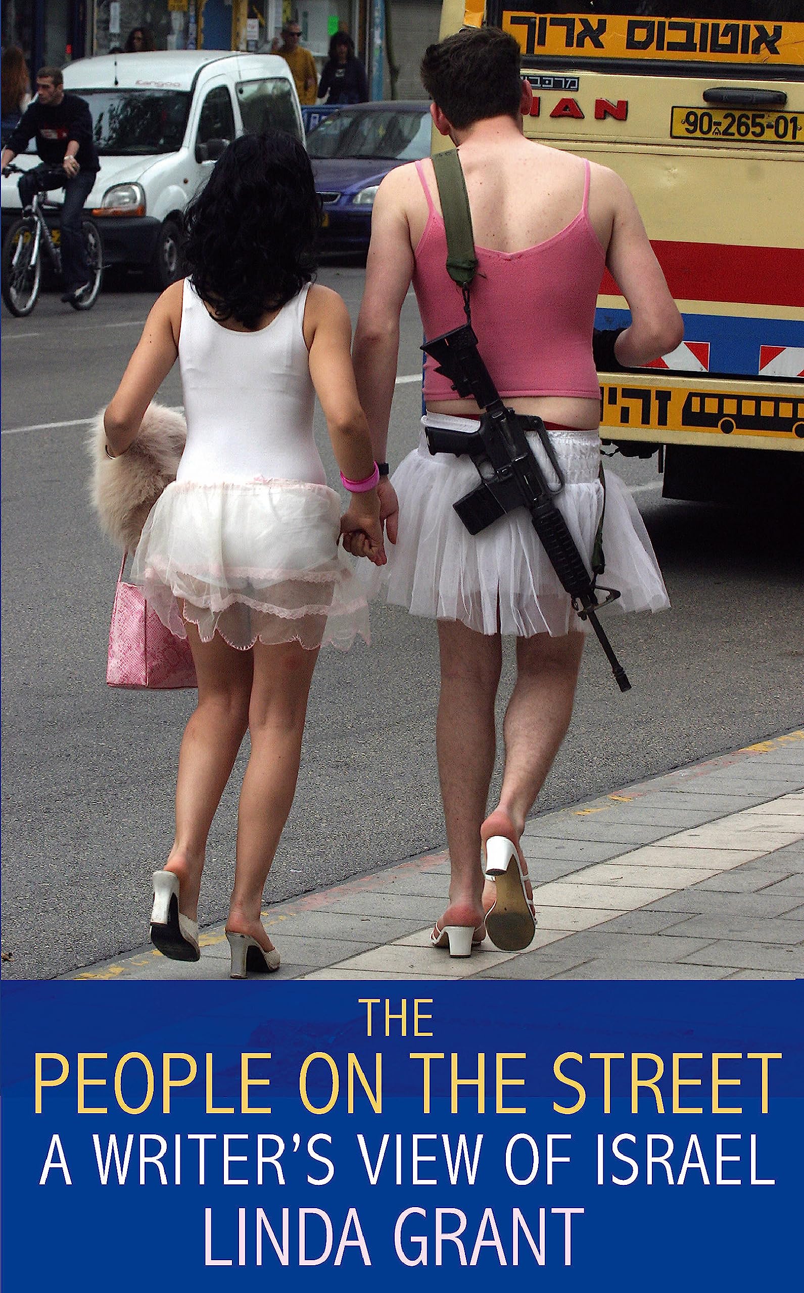 The People On The Street: A Writer'S View Of Israel