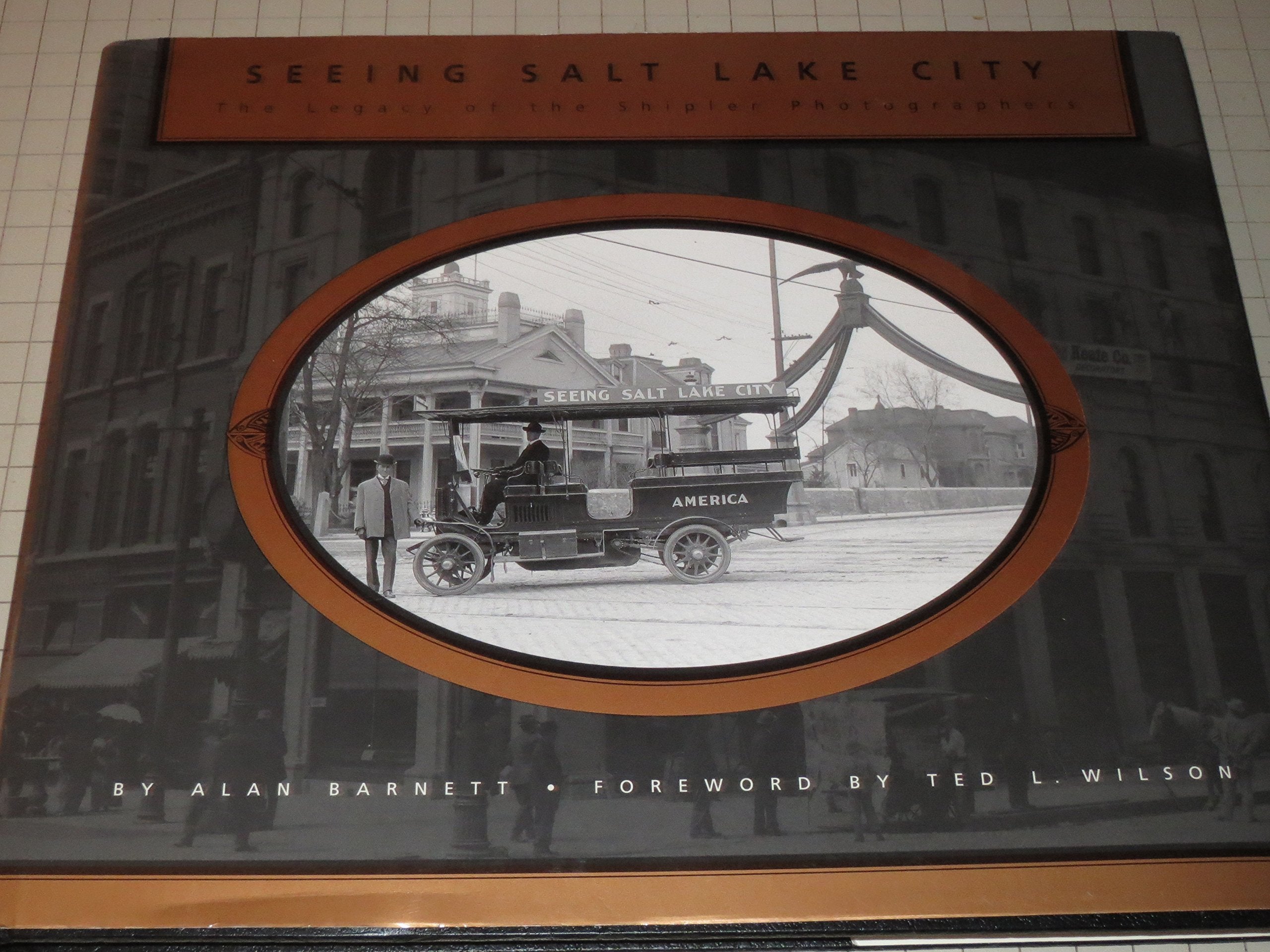 Seeing Salt Lake City: The Legacy of the Shipler Photographers,New