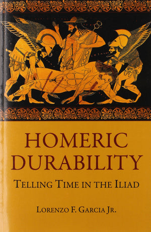 Homeric Durability: Telling Time In The Iliad (Hellenic Studies Series),Used