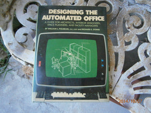 Designing the Automated Office: A Guide for Architects, Interior Designers, Space Planners, and Facility Managers,Used