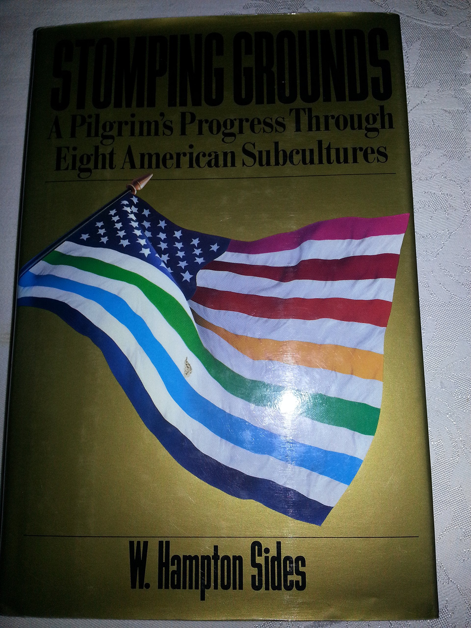 Stomping Grounds: A Pilgrim's Progress Through Eight American Subcultures,Used