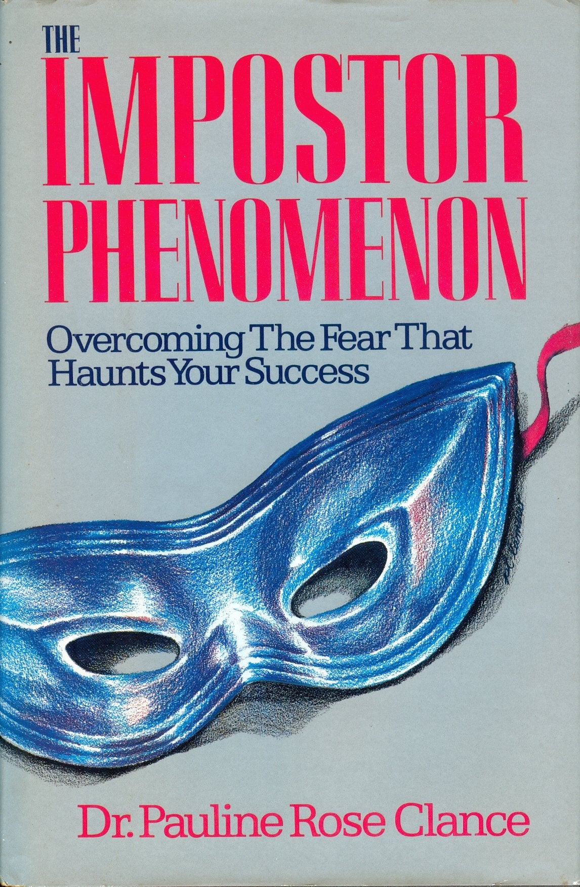The Impostor Phenomenon: Overcoming The Fear That Haunts Your Success,Used