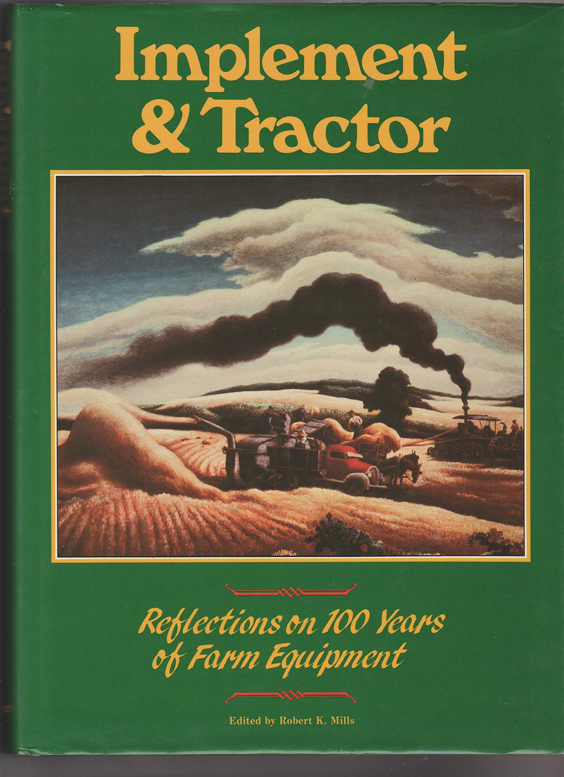Implement & Tractor: Reflections on 100 Years of Farm Equipment,New