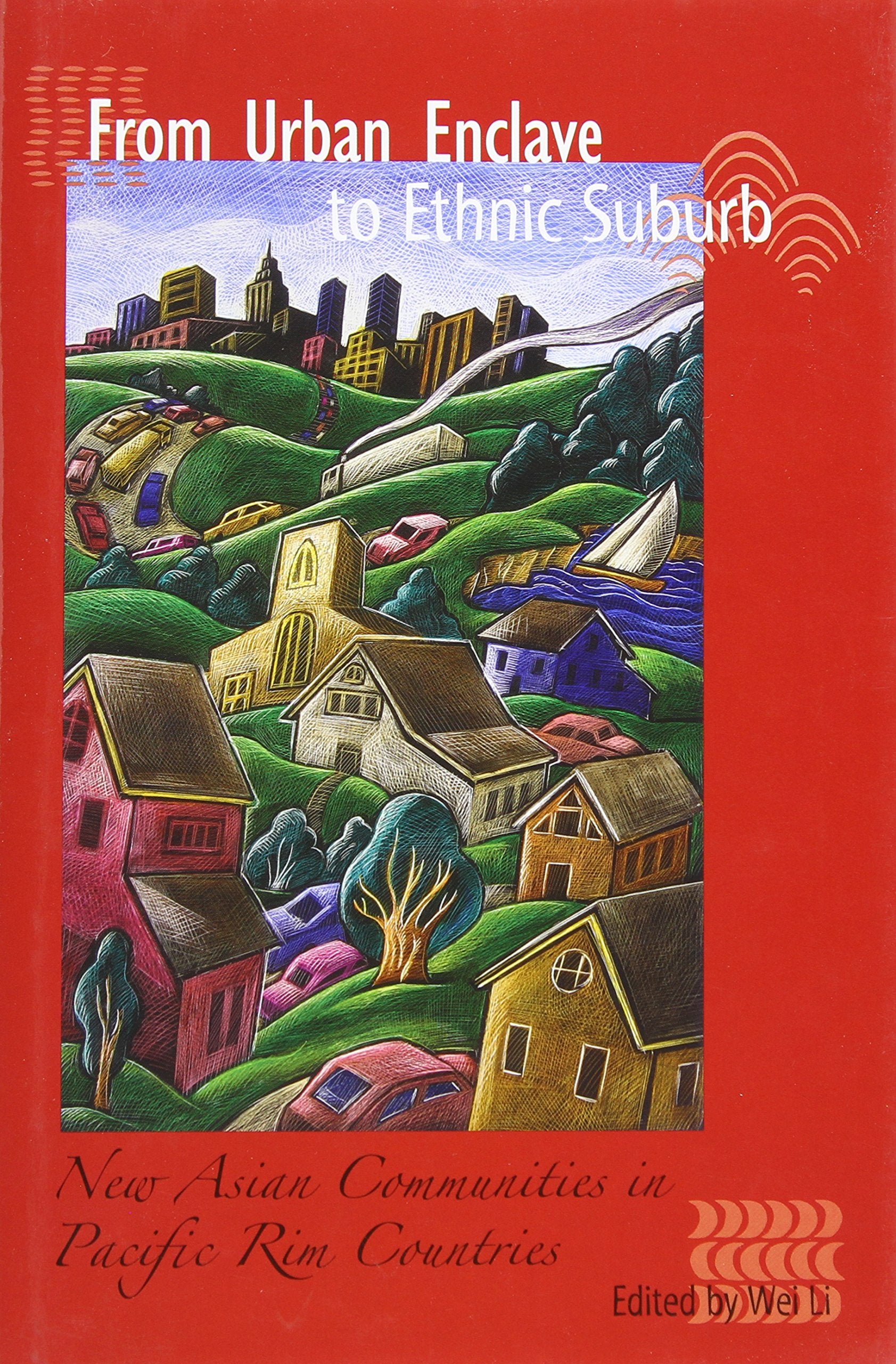 From Urban Enclave to Ethnic Suburb: New Asian Communities in Pacific Rim Countries,Used