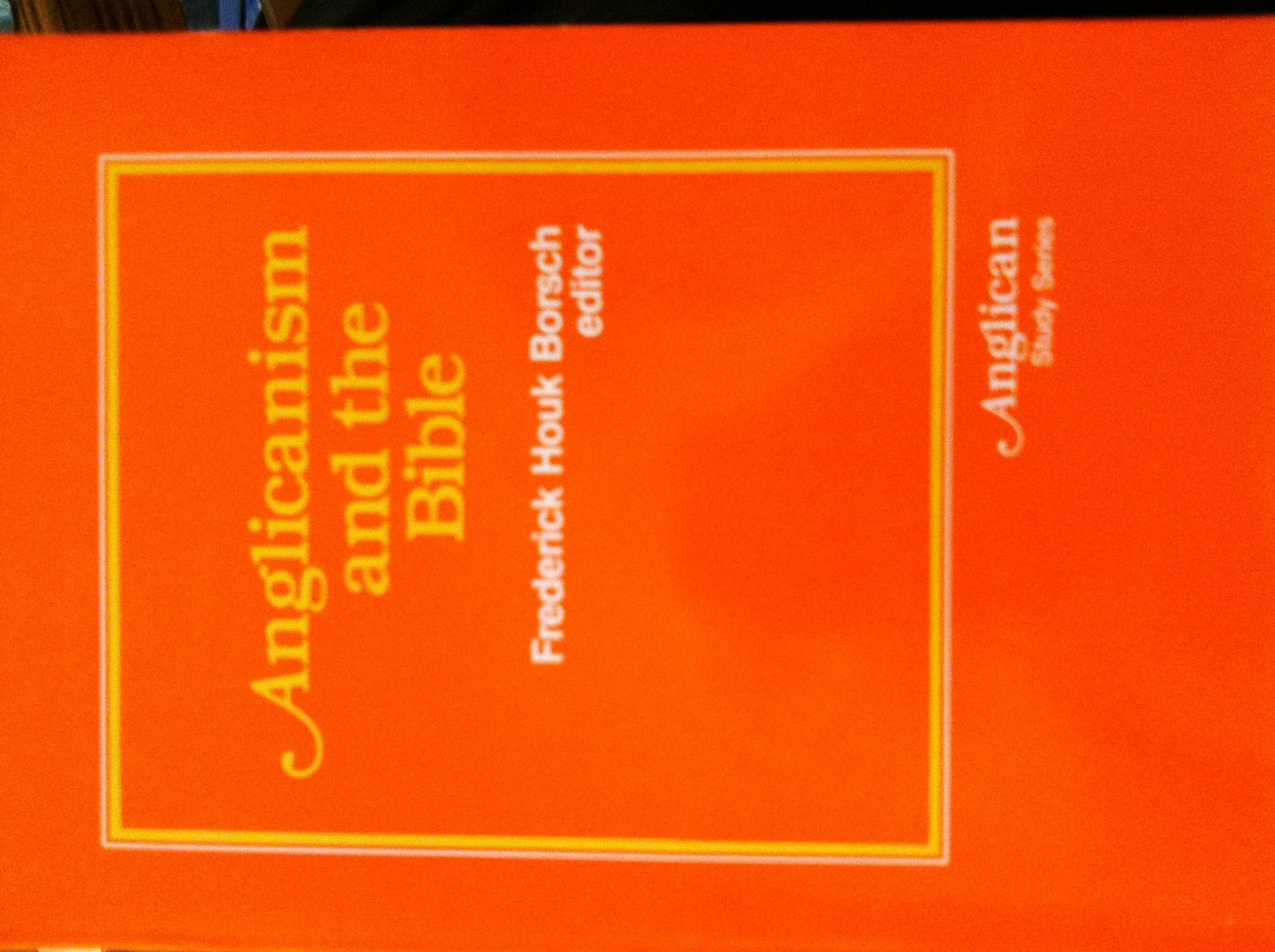 Anglicanism And The Bible (The Anglican Studies Series),Used