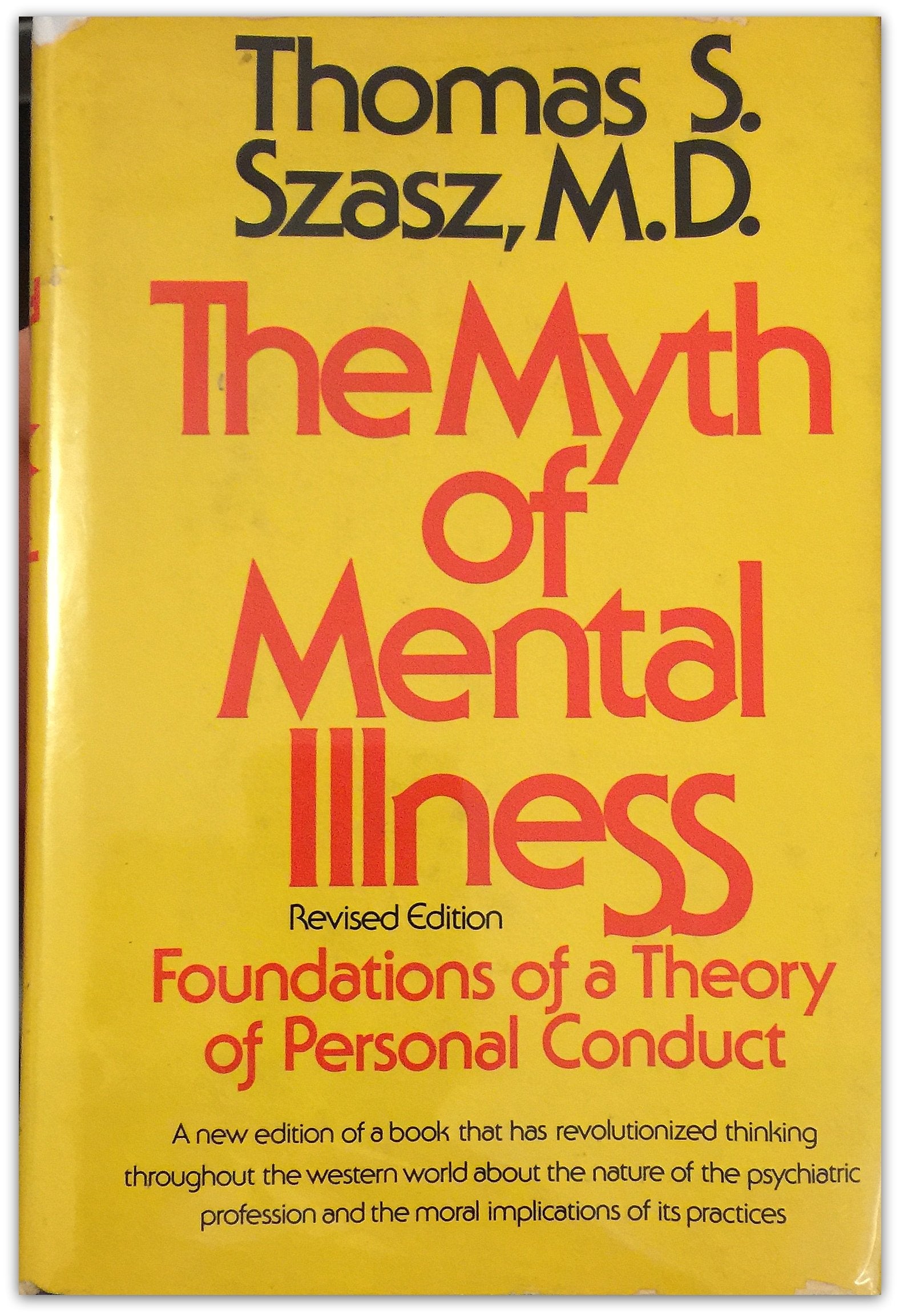 The Myth Of Mental Illness: Foundations Of A Theory Of Personal Conduct,Used