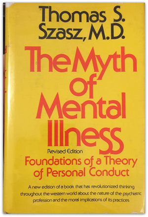 The Myth Of Mental Illness: Foundations Of A Theory Of Personal Conduct,Used