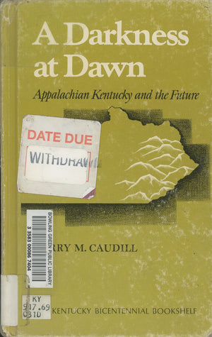 A Darkness at Dawn: Appalachian Kentucky and the Future,Used