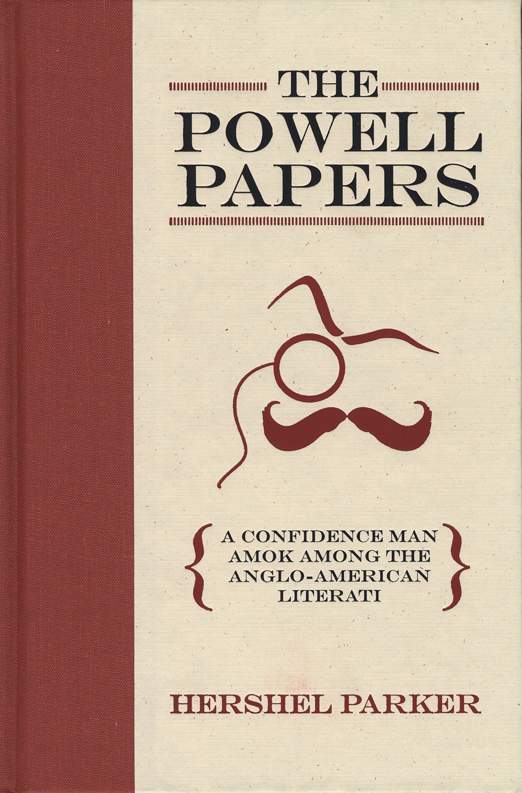 The Powell Papers: A Confidence Man Amok Among The Angloamerican Literati,New