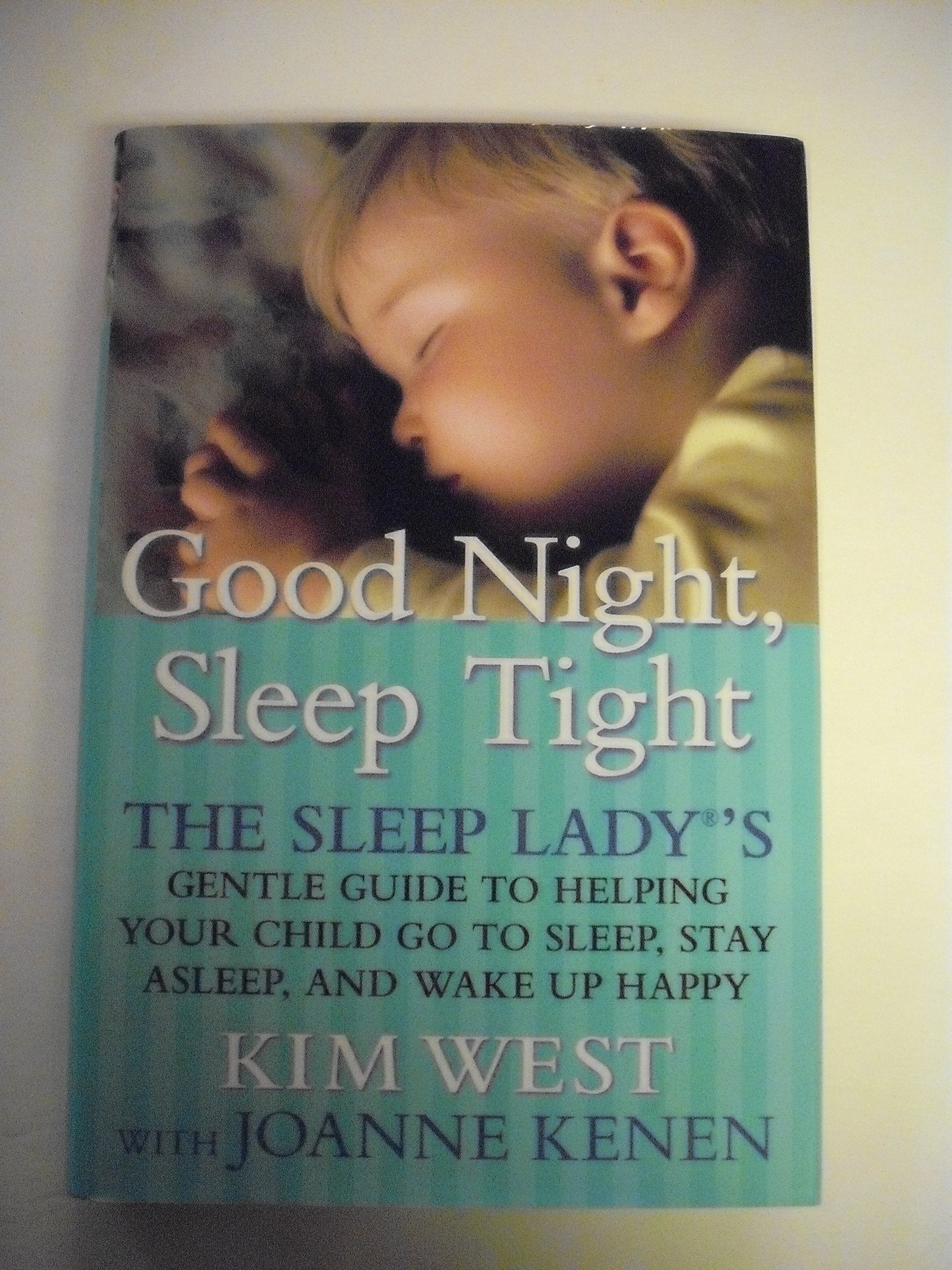 Good Night, Sleep Tight: The Sleep Lady's Gentle Guide to Helping Your Child Go to Sleep, Stay Asleep and Wake Up Happy,Used