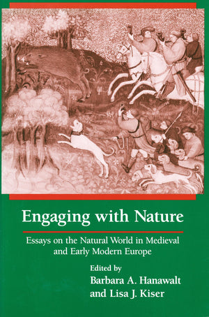 Engaging With Nature: Essays On The Natural World In Medieval And Early Modern Europe,New