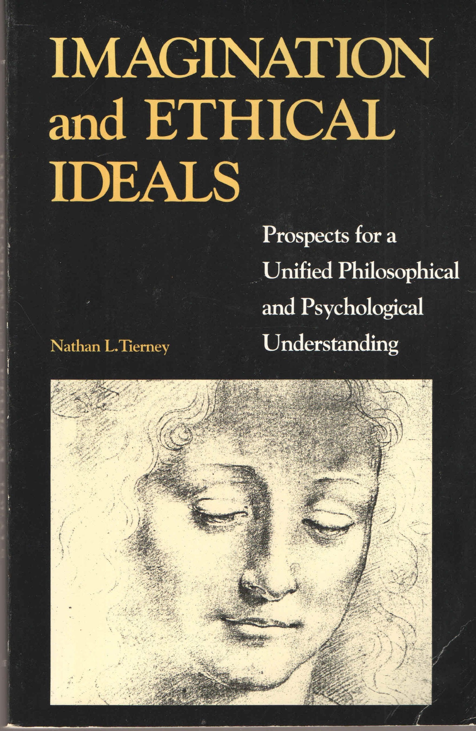 Imagination and Ethical Ideals: Prospects for a Unified Philosophical and Psychological Understanding (Suny Series in Ethical Th,Used
