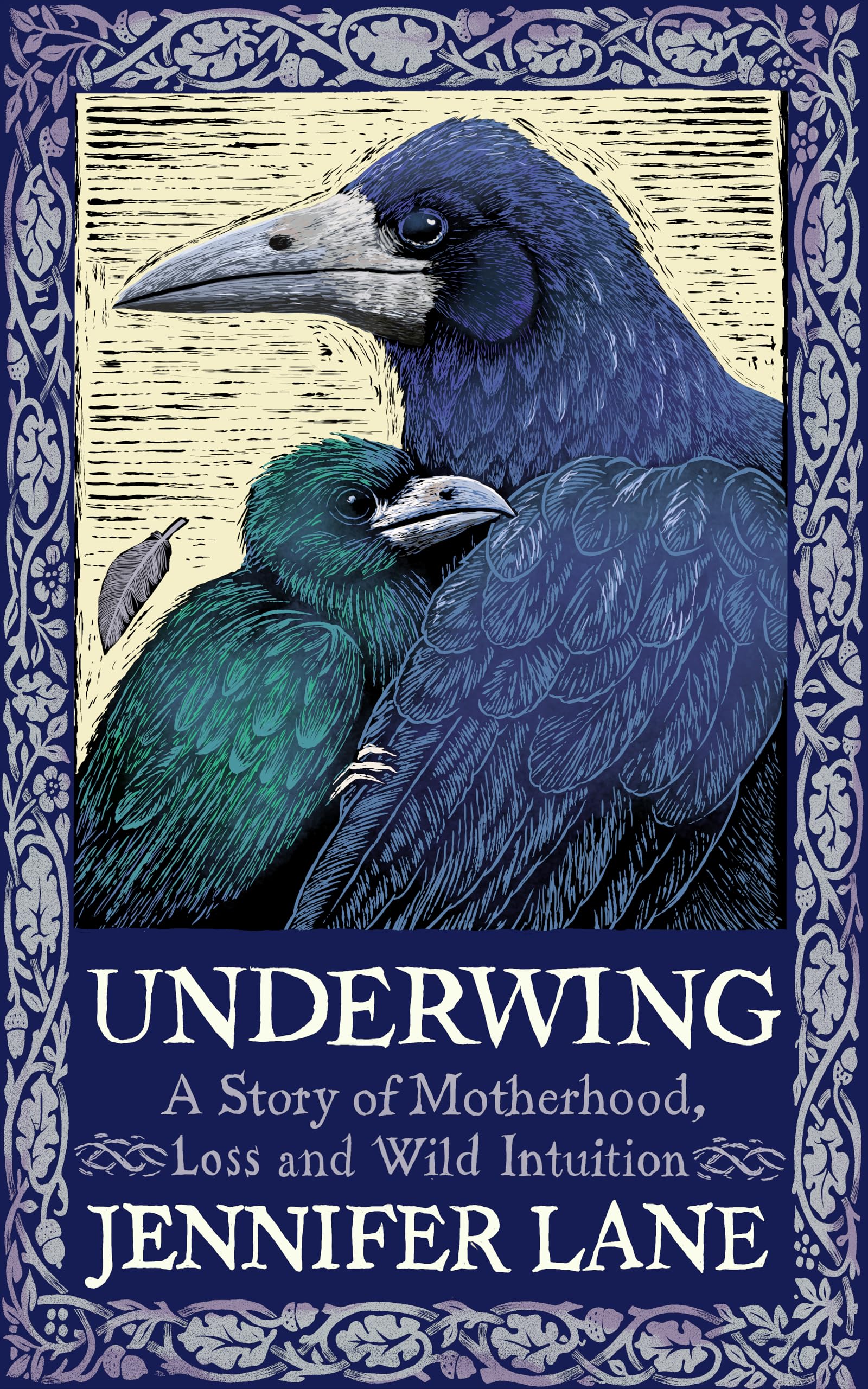 Underwing: A Story Of Motherhood, Loss And Wild Intuition