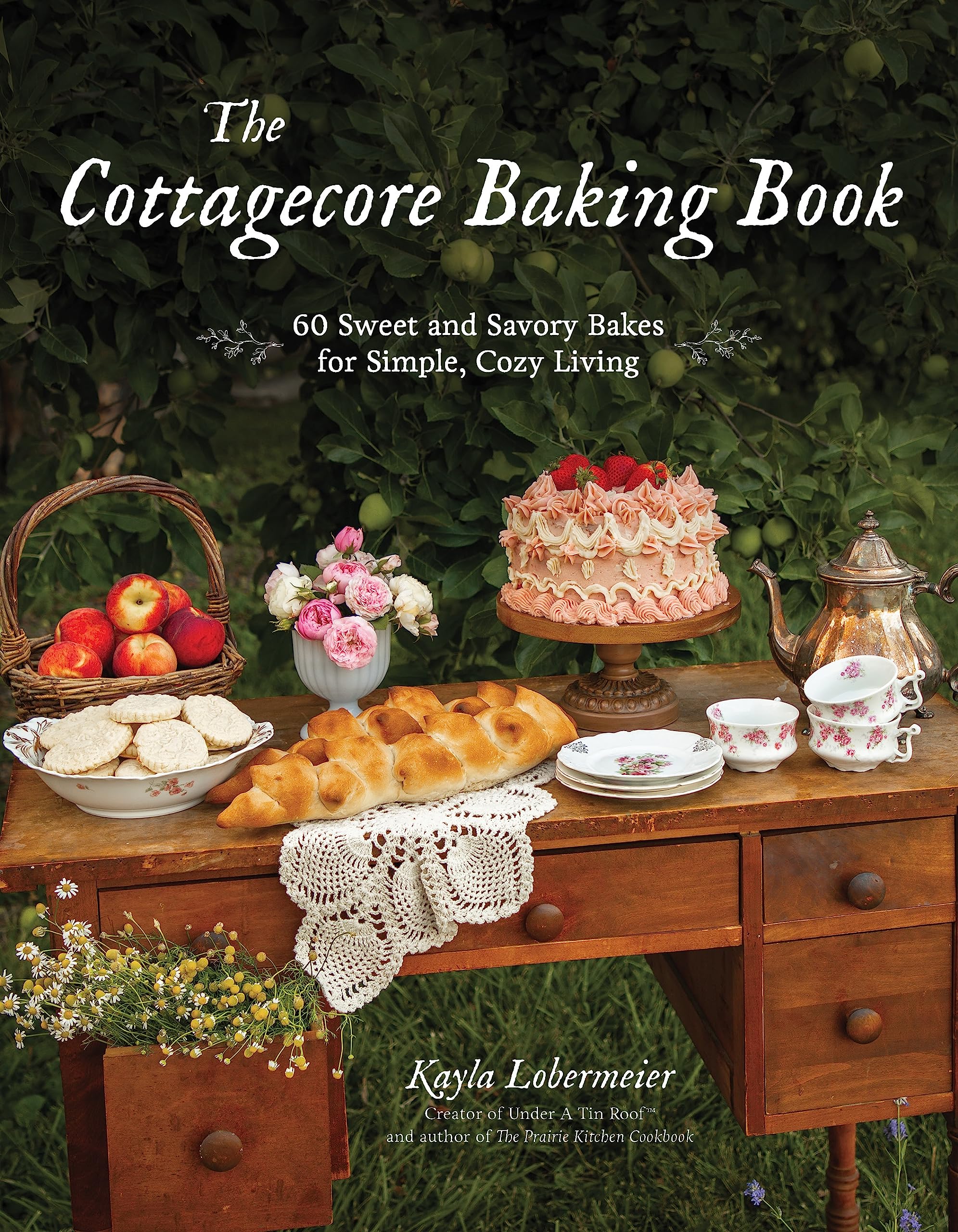 The Cottagecore Baking Book: 60 Sweet and Savory Bakes for Simple, Cozy Living,New