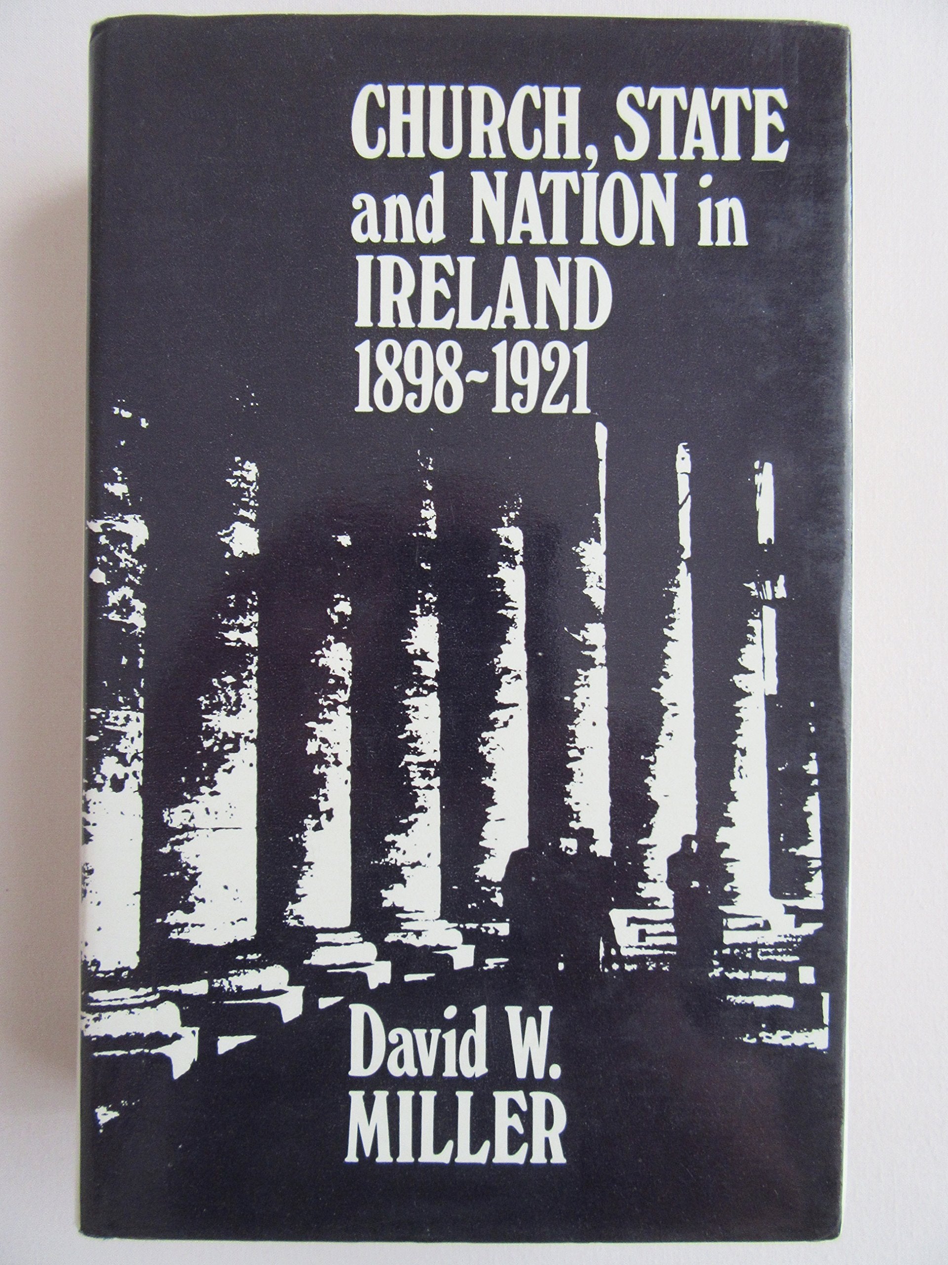 Church, State, and Nation in Ireland, 18981921,Used