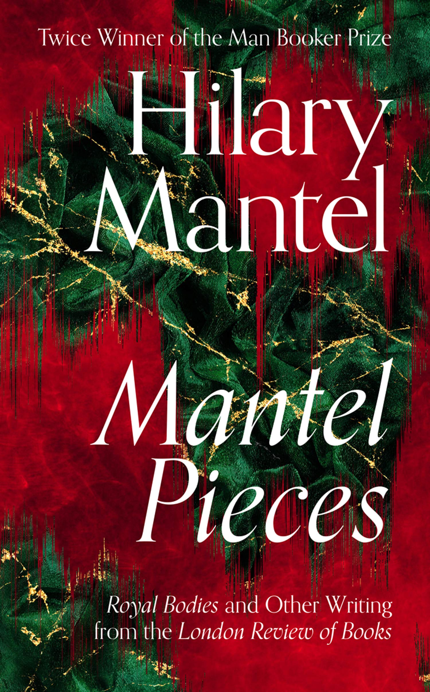 Mantel Pieces: The New Book from The Sunday Times Best Selling Author of the Wolf Hall Trilogy,Used
