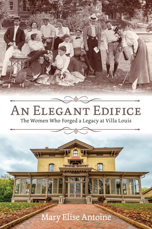 An Elegant Edifice: The Women Who Forged A Legacy At Villa Louis