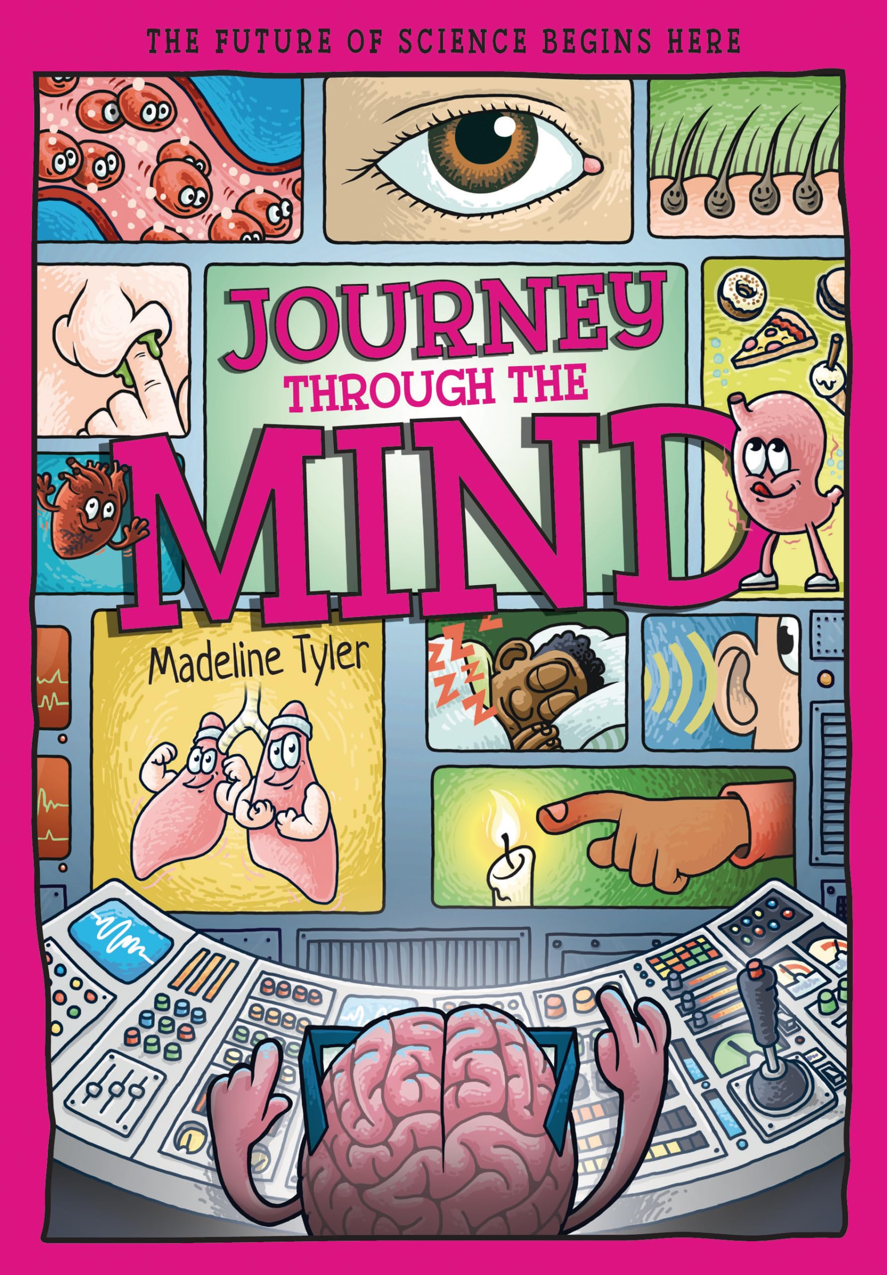 Journey Through The Mind: Unlocking The BrainS Secrets, One Thought At A Time (TomorrowS World)