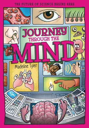 Journey Through The Mind: Unlocking The BrainS Secrets, One Thought At A Time (TomorrowS World)
