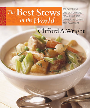 Best Stews in the World: 300 Satisfying OneDish Dinners, from Chilis and Gumbos to Curries and Cassoulet