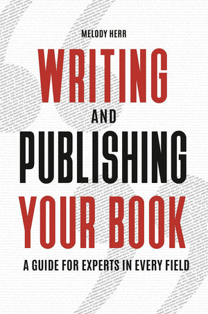 Writing and Publishing Your Book: A Guide for Experts in Every Field,Used