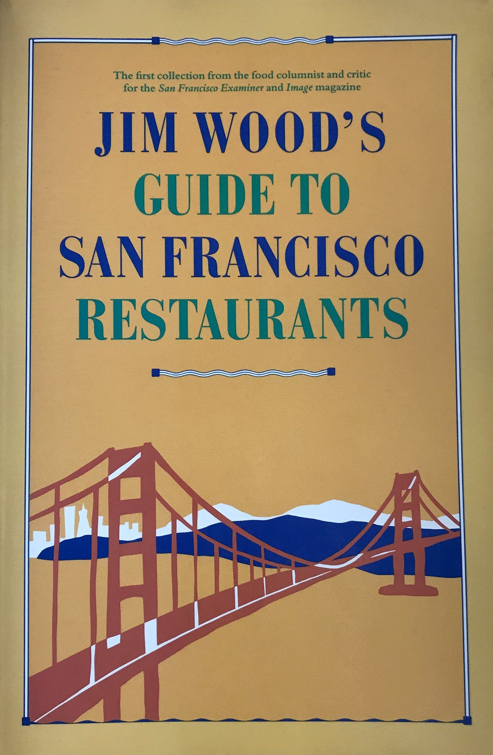 Jim Wood's Guide to San Francisco Restaurants,Used
