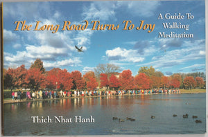 The Long Road Turns To Joy: A Guide To Walking Meditation-used