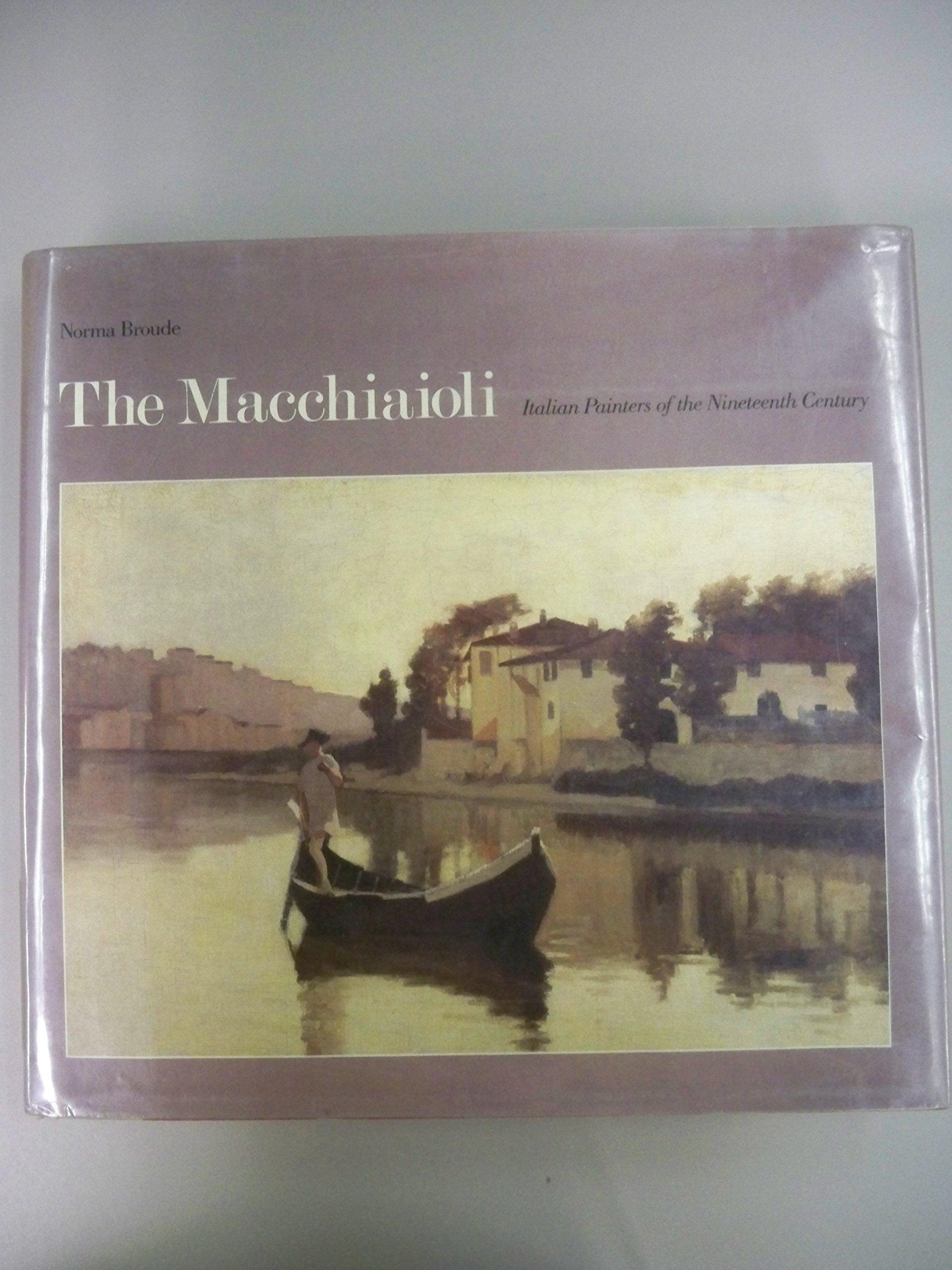 The Macchiaioli : Italian Painters of the Nineteenth Century,New