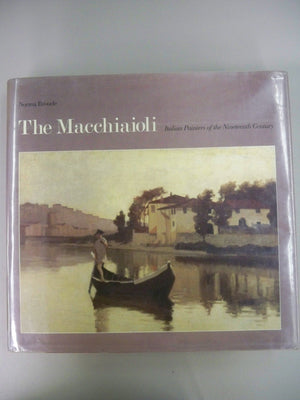 The Macchiaioli : Italian Painters of the Nineteenth Century,New