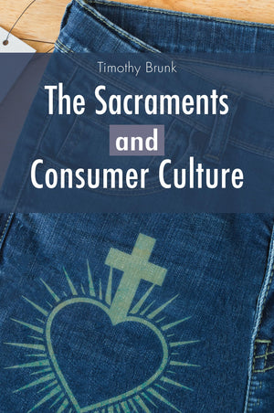 The Sacraments and Consumer Culture,Used