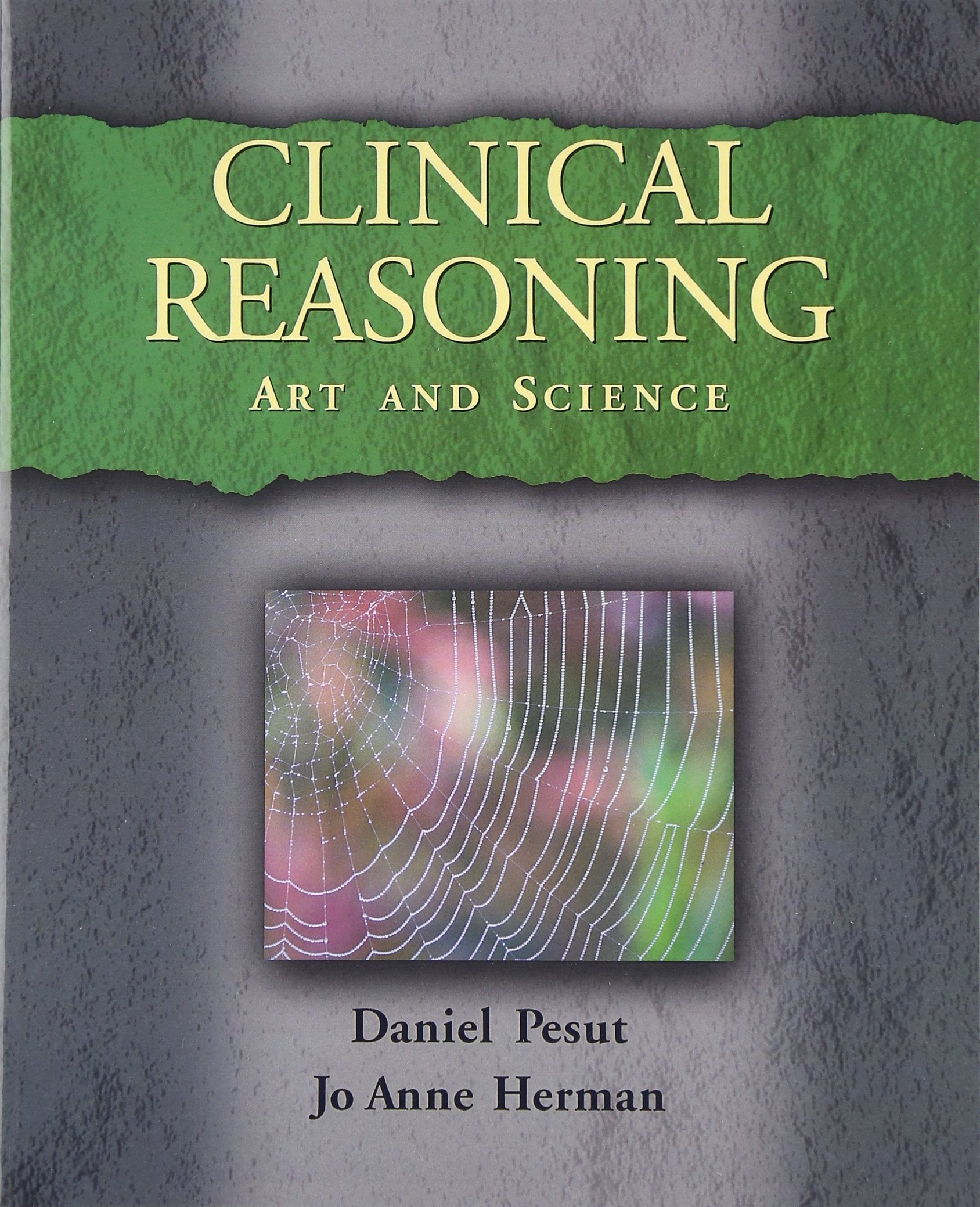 Clinical Reasoning: The Art and Science of Critical and Creative Thinking,New