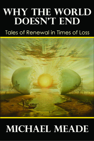 Why The World Doesnt End, Tales Of Renewal In Times Of Loss-new