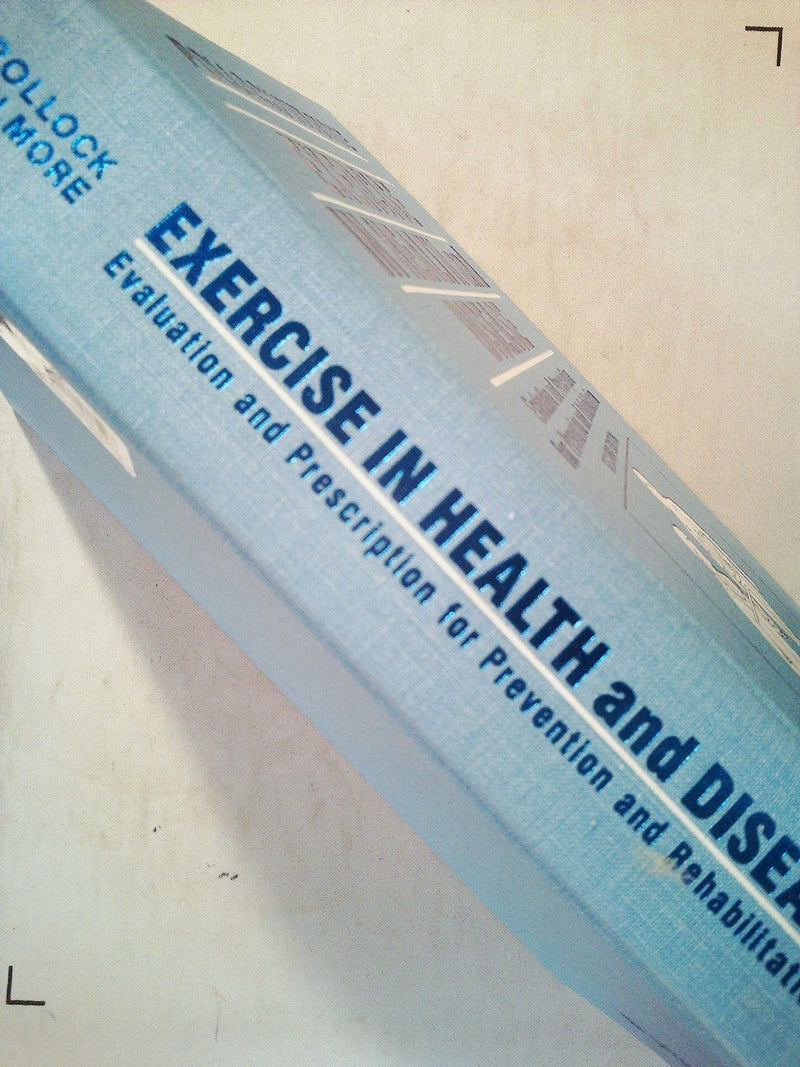 Exercise In Health And Disease: Evaluation And Prescription For Prevention And Rehabilitation