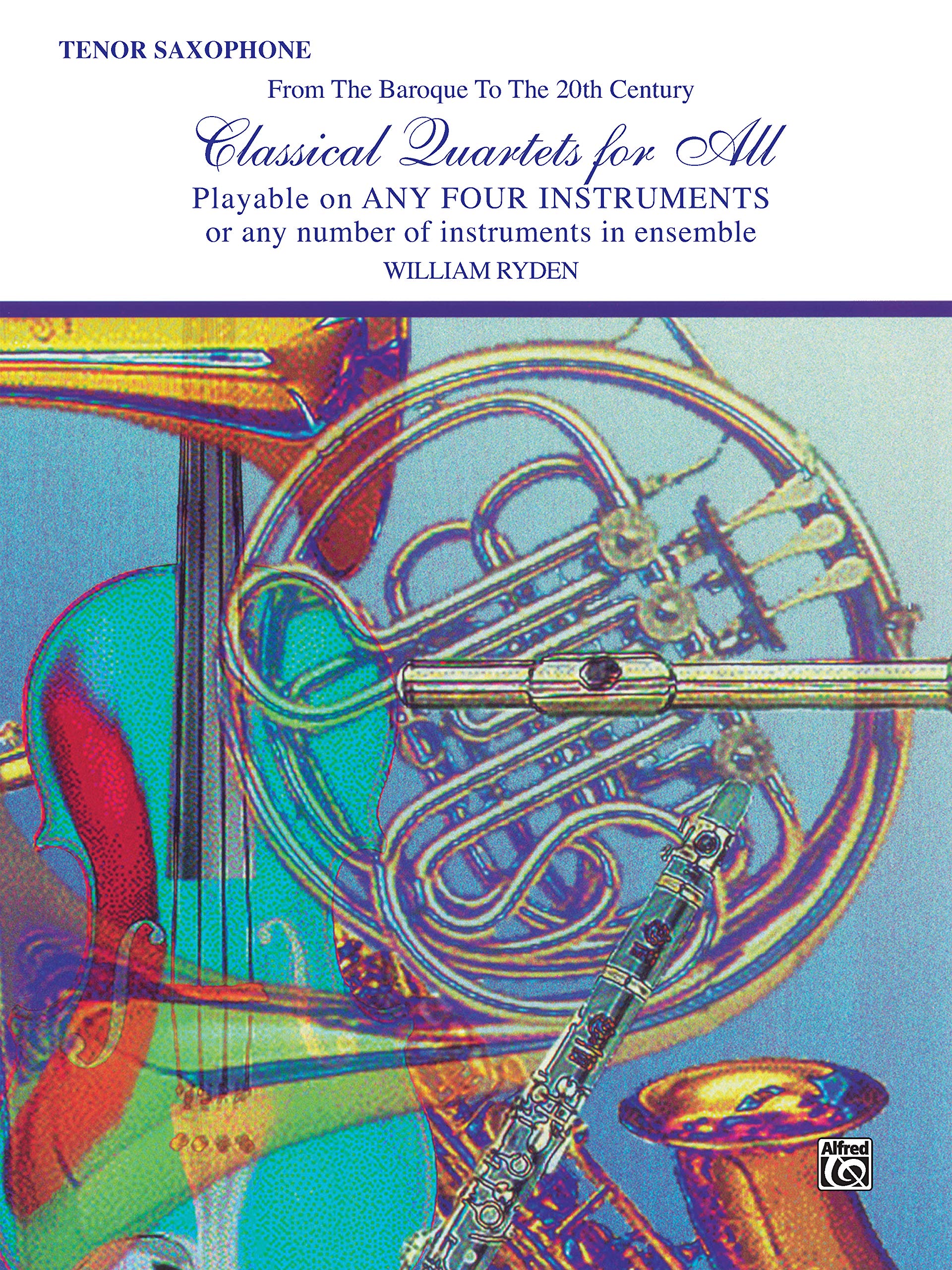 Classical Quartets for All (From the Baroque to the 20th Century): Tenor Saxophone (For All Series),Used