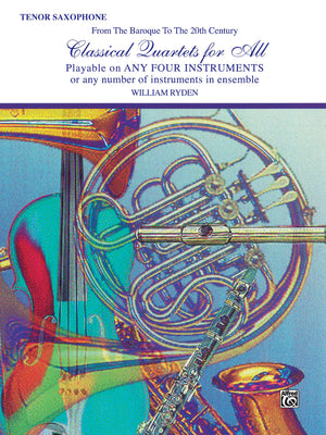 Classical Quartets for All (From the Baroque to the 20th Century): Tenor Saxophone (For All Series),Used