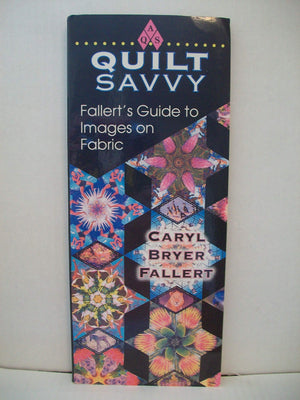 Quilt Savvy: Fallert'S Guide To Images On Fabric,Used