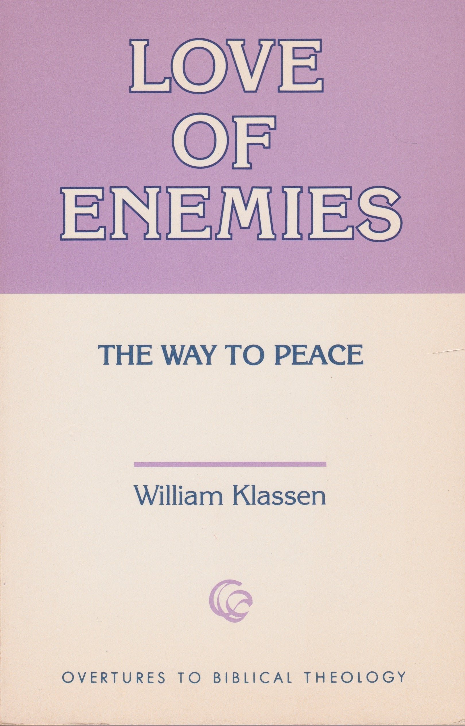 Love of Enemies: The Way to Peace (Overtures to Biblical Theology),Used
