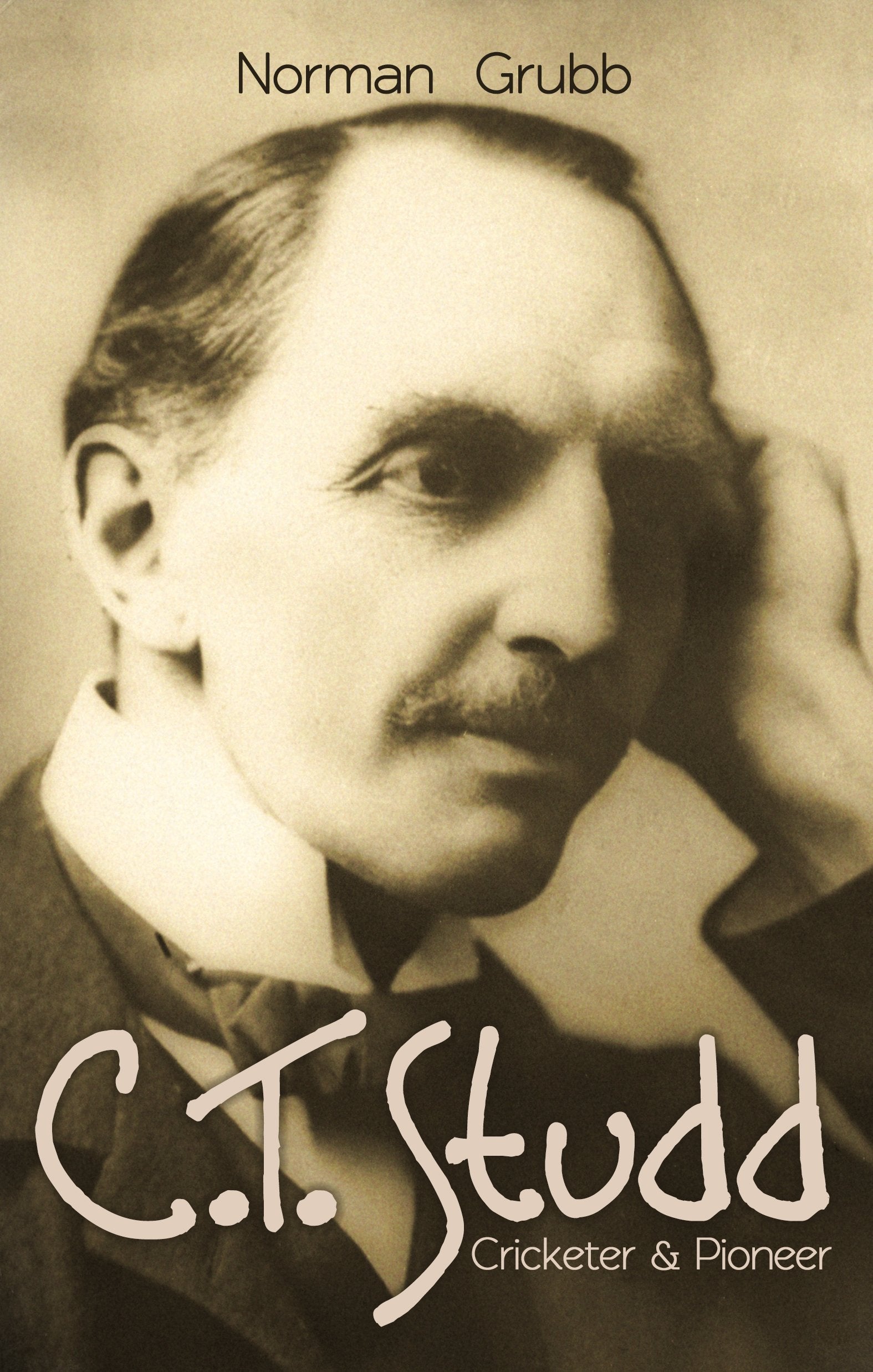 C. T. Studd: Cricketer & Pioneer,Used