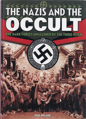 The Nazis and the Occult: The Dark Forces Unleashed by the Third Reich,Used
