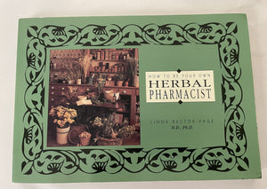 How to Be Your Own Herbal Pharmacist,New