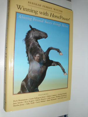 Winning With Horsepower!: Achieving Personal Success Through Horses,New