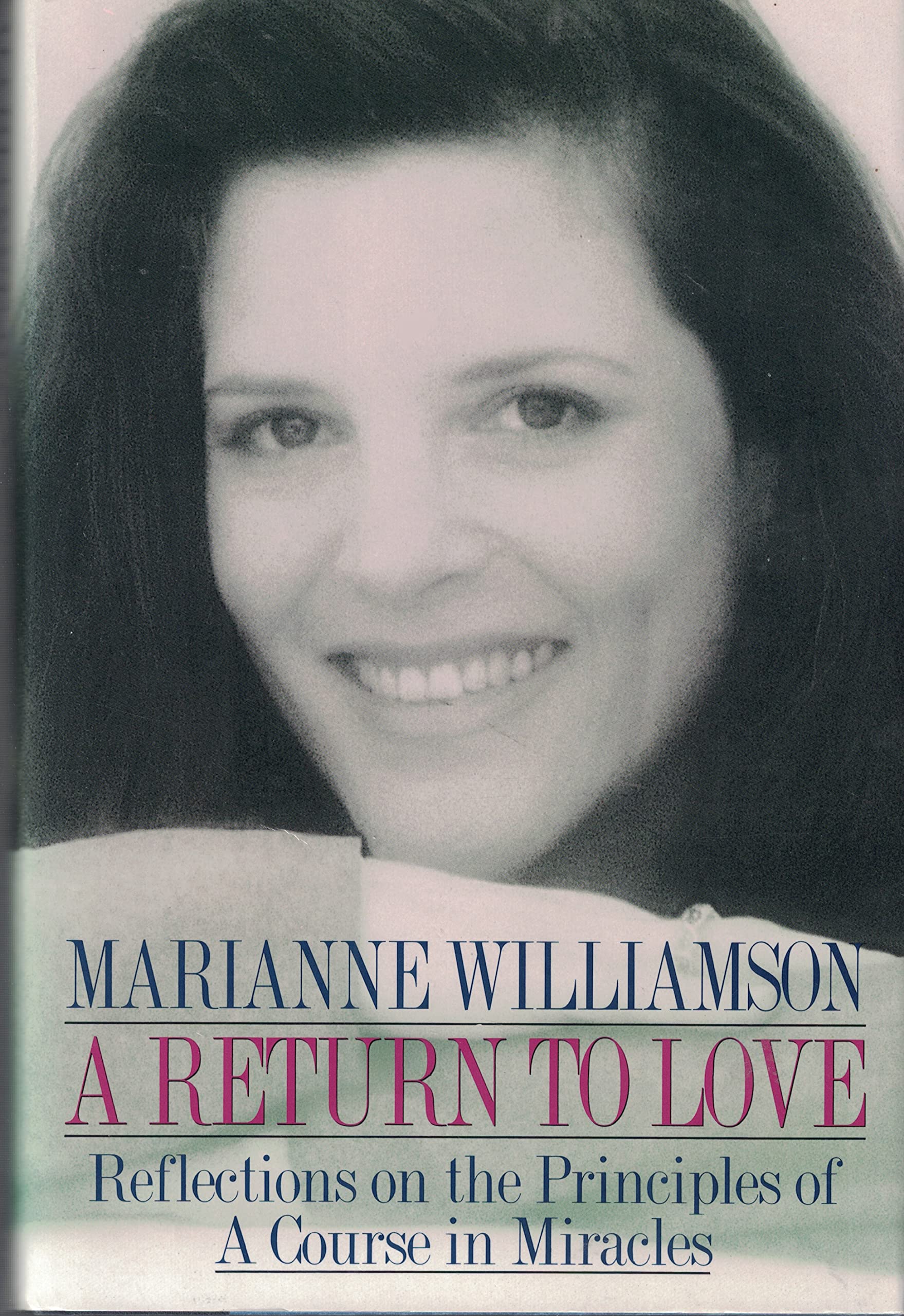 Return To Love: Reflections On The Principles Of A Course In Miracles-used