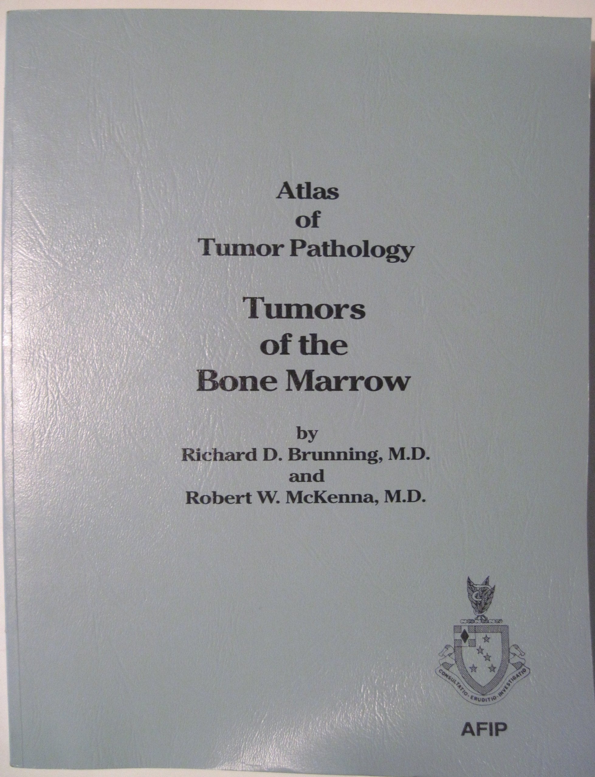 Atlas of Tumor Pathology: Tumors of the Bone Marrow (ATLAS OF TUMOR PATHOLOGY 3RD SERIES),Used