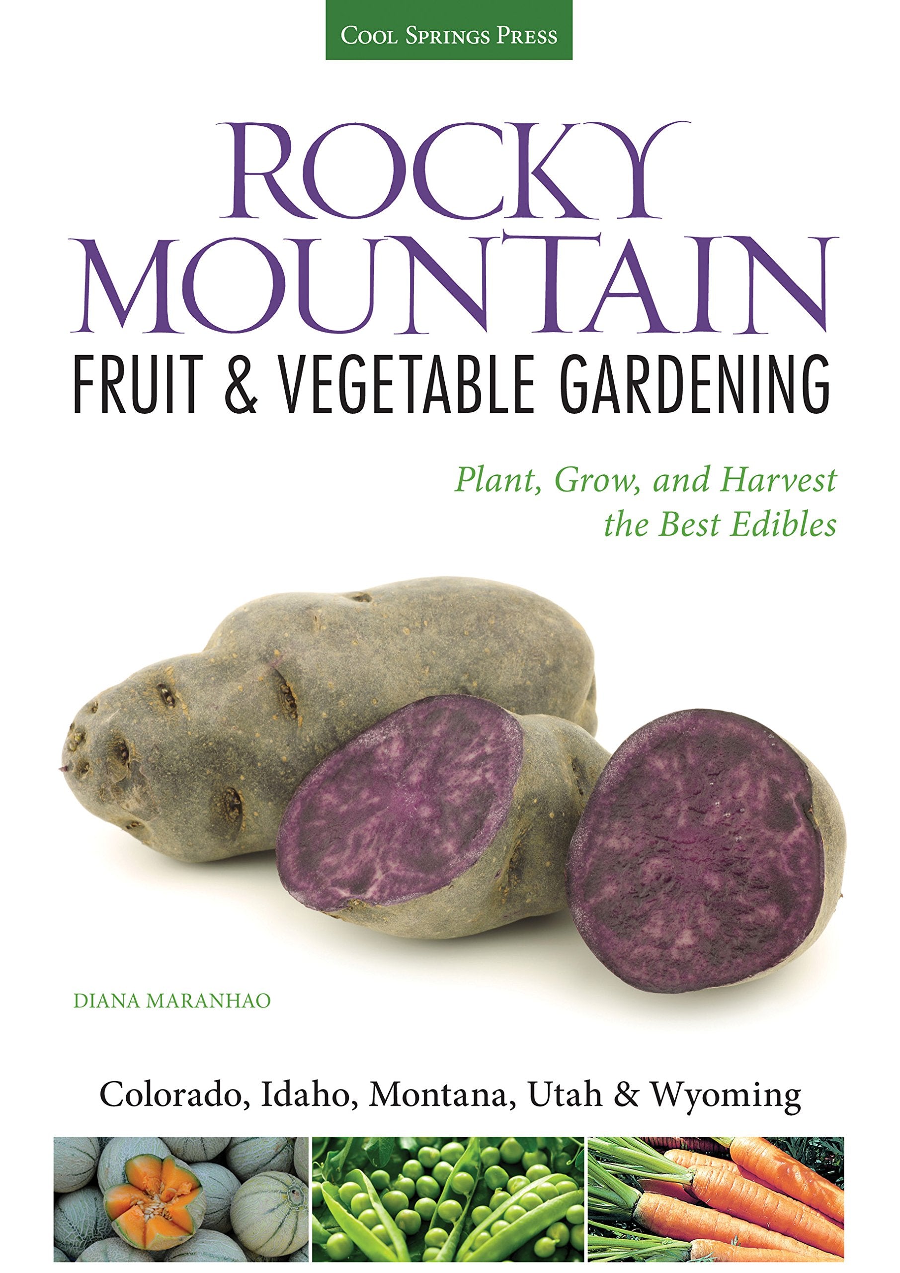 Rocky Mountain Fruit & Vegetable Gardening: Plant, Grow, and Harvest the Best Edibles  Colorado, Idaho, Montana, Utah & Wyoming,Used