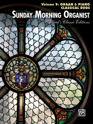 Sunday Morning Organist, Vol 9: Organ & Piano Classical Duos (Alfred's Classic Editions, Vol 9),Used