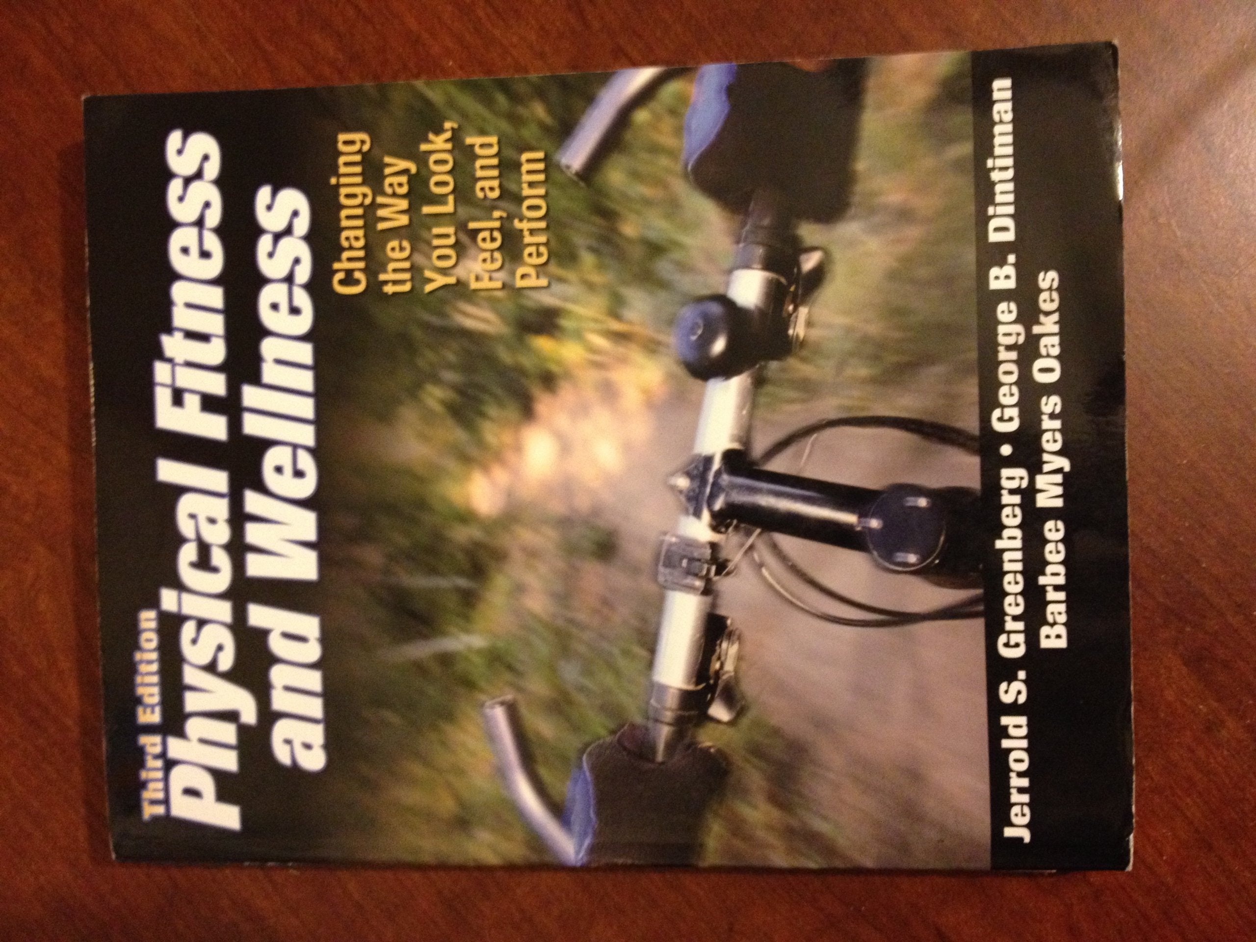 Physical Fitness and Wellness  3rd Edition: Changing the Way You Look, Feel and Perform,Used