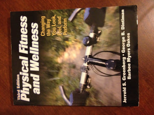 Physical Fitness and Wellness  3rd Edition: Changing the Way You Look, Feel and Perform,Used
